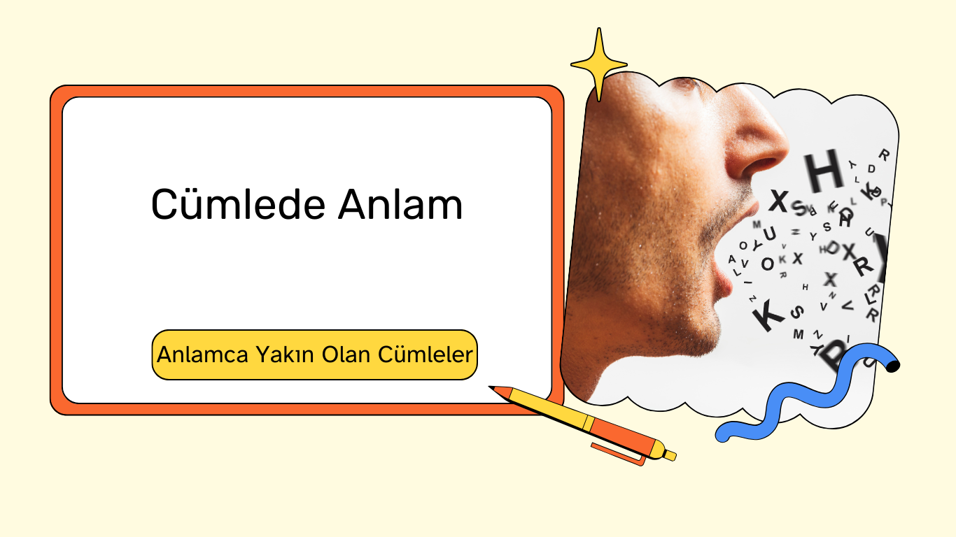 anlamca yakın olan cümleler