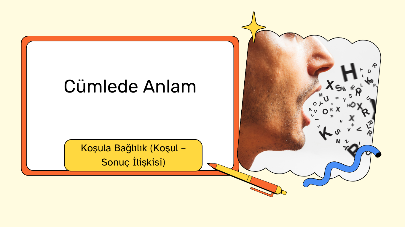 koşula bağlılık (koşul – sonuç İlişkisi)